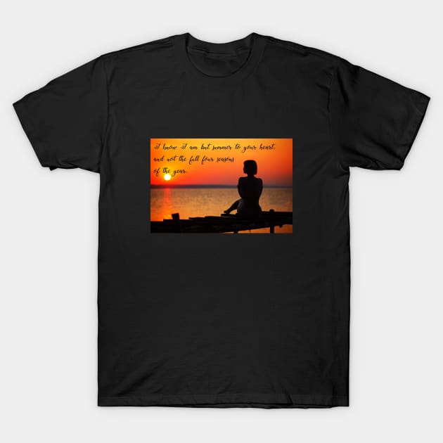 Summer to your heart T-Shirt by Sinmara